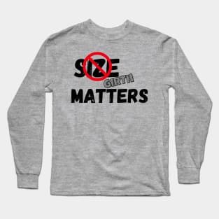 Size Matters Long Sleeve T-Shirt